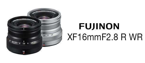 FUJINON XF 16mm F2.8 R WR 鏡頭